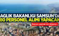Sağlık Bakanlığı Samsun'da 780 personel alımı yapacak! İşte detaylar...