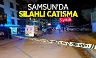Samsun'da silahlı çatışma: 3 yaralı
