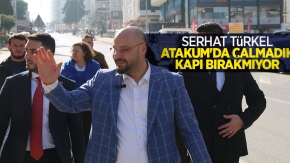 Serhat Türkel, Atakum’da çalmadık kapı bırakmıyor