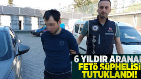 6 Yıldır Aranan FETÖ Şüphelisi Tutuklandı!