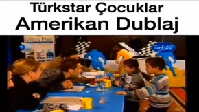 Amerikan Dublaj Türkstar Çocuklar