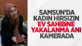 Samsun'da kadın hırsızın ev sahibine yakalanma anı kamerada