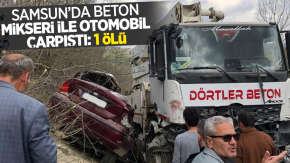 Samsun’da beton mikseri ile otomobil çarpıştı: 1 ölü