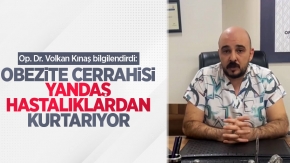 Op. Dr. Volkan Kınaş bilgilendirdi: Obezite cerrahisi yandaş hastalıklardan kurtarıyor