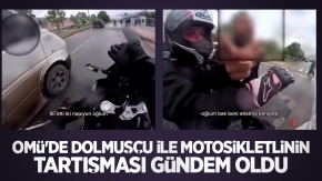 OMÜ#039;de dolmuşçu ile motosikletlinin tartışması gündem oldu