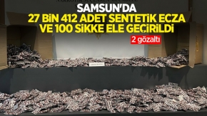 Samsun'da 27 bin 412 adet sentetik ecza ve 100 sikke ele geçirildi: 2 gözaltı