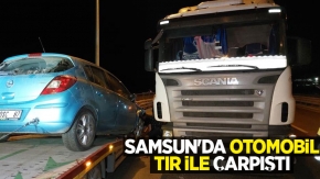 Samsun#039;da otomobil tır ile çarpıştı: 1 yaralı