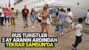Rus turistler 3 ay aranın ardından tekrar Samsun#039;da