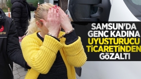 Samsun'da genç kadına uyuşturucu ticaretinden gözaltı